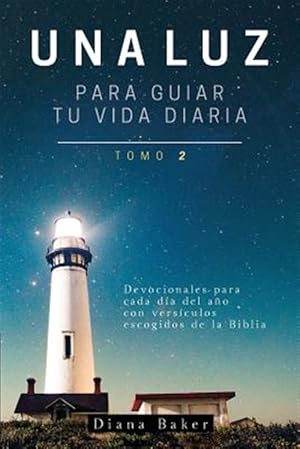 Bild des Verkufers fr Una Luz Para Guiar Tu Vida - Tomo 2 : Devocionales Para Cada Dia Del Ano Con Versiculos Escogidos De La Biblia -Language: spanish zum Verkauf von GreatBookPrices