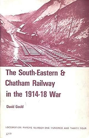 The South-Eastern & Chatham Railway in the 1914-18 War