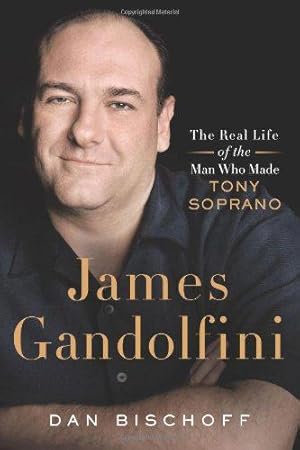 Image du vendeur pour James Gandolfini: The Real Life of the Man Who Made Tony Soprano mis en vente par WeBuyBooks