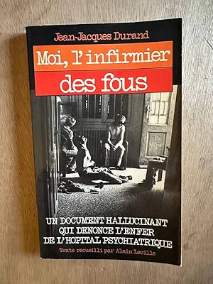 Image du vendeur pour Moi l'infirmier des fous mis en vente par Dmons et Merveilles