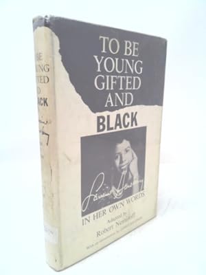 Imagen del vendedor de To Be Young, Gifted, and Black: Lorraine Hansberry in Her Own Words a la venta por ThriftBooksVintage