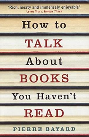 Bild des Verkufers fr How To Talk About Books You Haven't Read zum Verkauf von WeBuyBooks