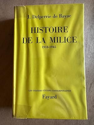 Image du vendeur pour Histoire de la milice 1918-1945 mis en vente par Dmons et Merveilles