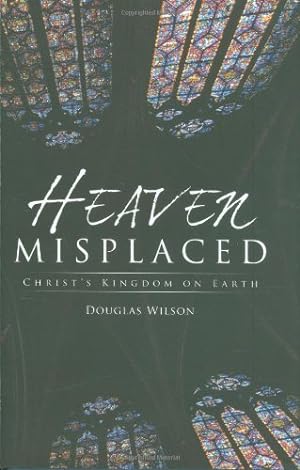Bild des Verkufers fr Heaven Misplaced: Christs Kingdom on Earth zum Verkauf von WeBuyBooks