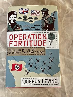 Seller image for Operation Fortitude: the Story of the Spy Operation that Saved D-Day for sale by Jon A Sewell