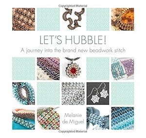 Imagen del vendedor de Let's Hubble!: A journey into the brand new beadwork stitch a la venta por WeBuyBooks