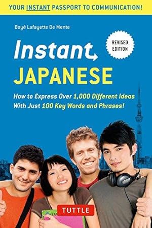 Bild des Verkufers fr Instant Japanese: How to Express Over 1,000 Different Ideas with Just 100 Key Words and Phrases! (Japanese Phrasebook) (Instant Phrasebook): How to . Phrasebook & Dictionary) Revised Edition zum Verkauf von WeBuyBooks