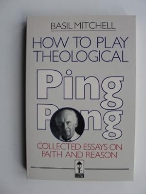 Image du vendeur pour How To Play Theological Ping-Pong and Other Essays on Faith and Reason mis en vente par Goldring Books