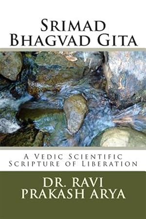 Bild des Verkufers fr Srimad Bhagvad Gita: A Vedic Scientific Scripture of Liberation zum Verkauf von GreatBookPrices