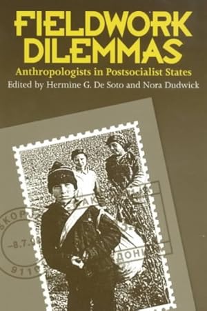 Seller image for Fieldwork Dilemmas : Anthropologists in Postsocialist States for sale by GreatBookPricesUK