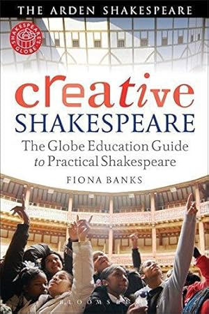 Bild des Verkufers fr Creative Shakespeare: The Globe Education Guide to Practical Shakespeare (Arden Shakespeare) zum Verkauf von WeBuyBooks