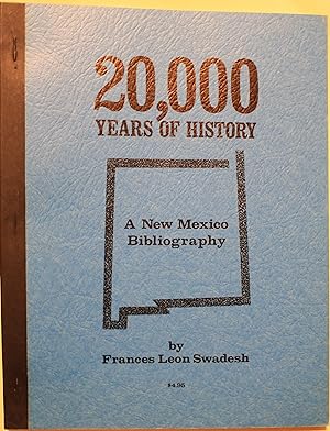 Image du vendeur pour 20,000 Years Of History A New Mexico Bibliography mis en vente par Old West Books  (ABAA)