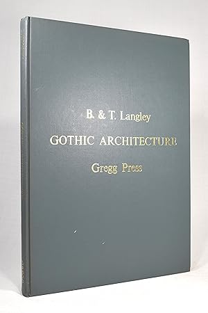 Imagen del vendedor de GOTHIC ARCITECTURE, IMPROVED BY RULES AND PROPORTIONS IN MANY GRAND DESIGNS OF COLUMNS, DOORS, WINDOES, CHIMNEY-PIECES, ARCADES, COLONADES, PORTICOS, UMBRELLOS, TEMPLES, AND PAVILLIONS, &C. WITH PLANS, ELEVATIONS AND PROFILES, GEOMETRICALLY EXPLAINED a la venta por Lost Time Books