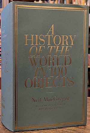 Imagen del vendedor de A History of the World in 100 Objects a la venta por San Francisco Book Company