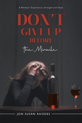 Seller image for Don't Give Up Before the Miracle: A Woman's Experience, Strength and Hope (Paperback or Softback) for sale by BargainBookStores