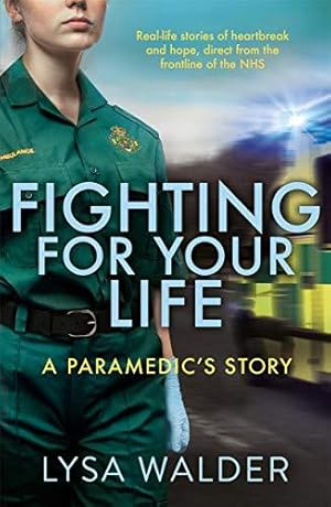 Bild des Verkufers fr Fighting For Your Life: A paramedic's story zum Verkauf von WeBuyBooks
