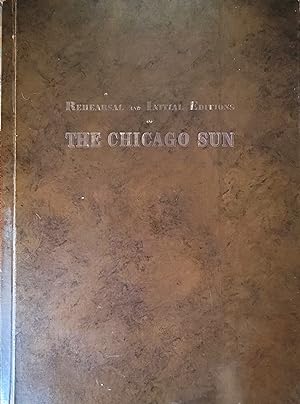 Rehearsal and Initial Editions of The Chicago Sun -- Bound Volume