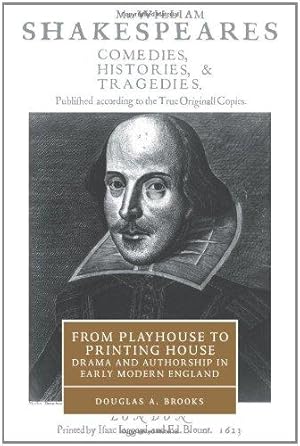 Bild des Verkufers fr From Playhouse to Printing House: Drama and Authorship in Early Modern England: 36 (Cambridge Studies in Renaissance Literature and Culture, Series Number 36) zum Verkauf von WeBuyBooks