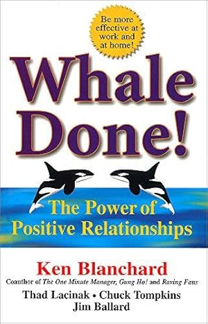Seller image for Whale Done!: The Power of Positive Relationships for sale by WeBuyBooks