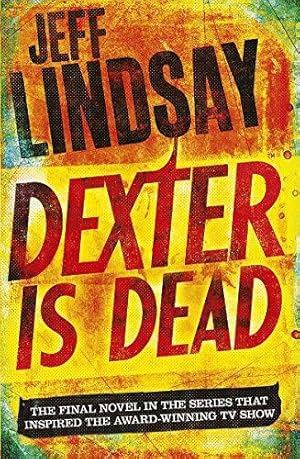 Imagen del vendedor de Dexter Is Dead: DEXTER NEW BLOOD, the major TV thriller on Sky Atlantic (Book Eight) a la venta por WeBuyBooks 2