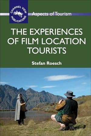 Imagen del vendedor de The Experiences of Film Location Tourists (Aspects of Tourism): 42 a la venta por WeBuyBooks