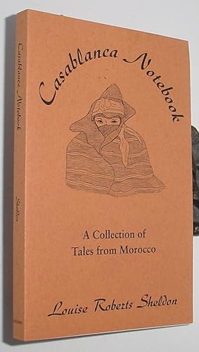 Bild des Verkufers fr Casablanca Notebook, A Collection of Tales From Morocco zum Verkauf von R Bryan Old Books