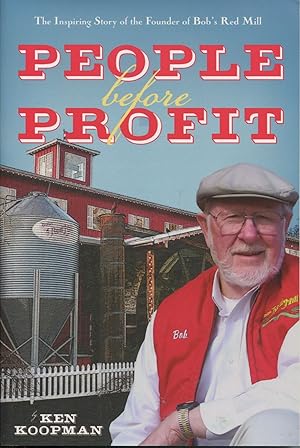 Immagine del venditore per People Before Profit; the inspiring story of Bob's Red Mill venduto da Waysidebooks