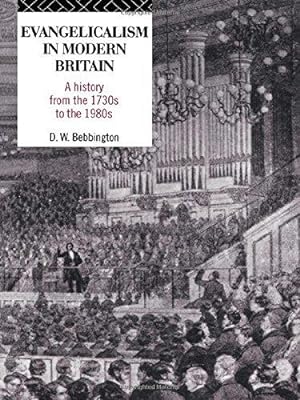 Bild des Verkufers fr Evangelicalism in Modern Britain: A History from the 1730s to the 1980s zum Verkauf von WeBuyBooks