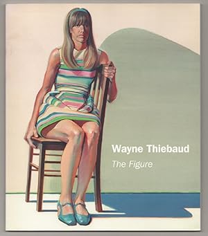 Image du vendeur pour Wayne Thiebaud: The Figure mis en vente par Jeff Hirsch Books, ABAA