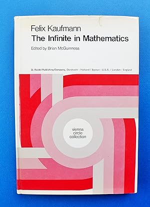 Imagen del vendedor de The Infinite in Mathematics: Logico-Mathematical Writings (Vienna Circle Collection, Volume 9) a la venta por My Father's Books