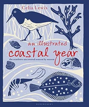 Bild des Verkufers fr An Illustrated Coastal Year: The seashore uncovered season by season zum Verkauf von WeBuyBooks