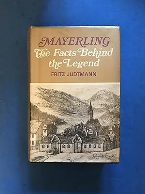 Imagen del vendedor de MAYERLING: THE FACTS BEHIND THE LEGEND - TRANSLATED FROM THE GERMAN BY EWALD OSERS a la venta por Haddington Rare Books