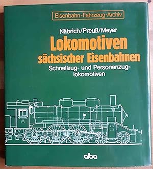 Bild des Verkufers fr Lokomotiven schsischer Eisenbahnen ; 1: Schnellzug- und Personenzuglokomotiven zum Verkauf von VersandAntiquariat Claus Sydow