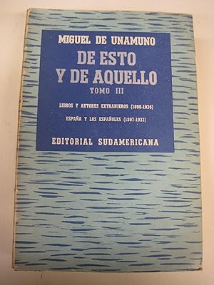 Bild des Verkufers fr De esto y aquello .Libros y autores extranjeros (1898-1936) Espana y los Espanoles / 1897-1932) Tomo III zum Verkauf von Stony Hill Books