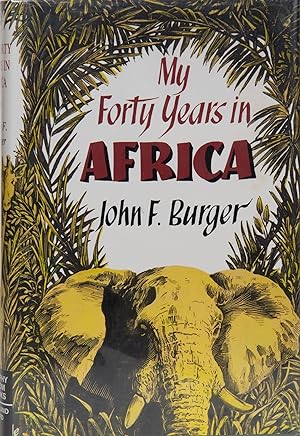 Immagine del venditore per My Forty Years in Africa venduto da Trophy Room Books