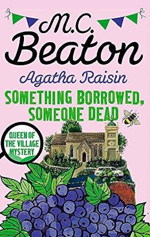 Bild des Verkufers fr Agatha Raisin: Something Borrowed, Someone Dead zum Verkauf von WeBuyBooks