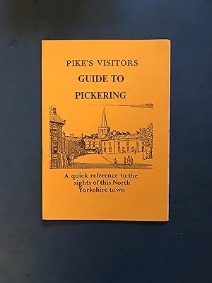 Bild des Verkufers fr PIKE'S VISITORS GUIDE TO PICKERING - A QUICK REFERENCE TO THE SIGHTS OF THIS NORTH YORKSHIRE TOWN zum Verkauf von Haddington Rare Books