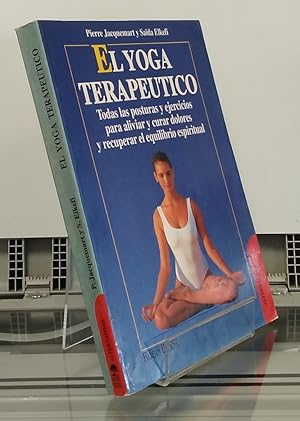 Bild des Verkufers fr El yoga teraputico. Todas las posturas y ejercicios para aliviar y curar dolores y recuperar el equilibrio espiritual zum Verkauf von Librera Dilogo