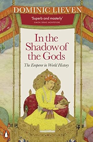 Bild des Verkufers fr In the Shadow of the Gods: The Emperor in World History zum Verkauf von WeBuyBooks 2