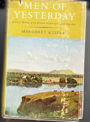 Seller image for MEN OF YESTERDAY A Social History of the Western District of Victoria 1834 - 1890 for sale by Bob Vinnicombe