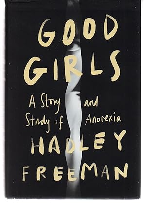 Image du vendeur pour Good Girls: A Story and Study of Anorexia mis en vente par EdmondDantes Bookseller