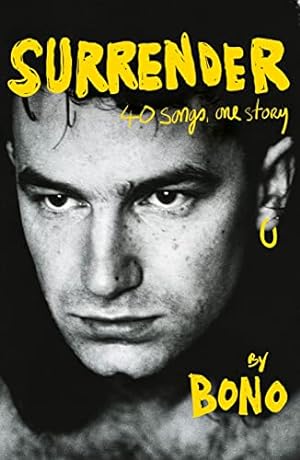 Seller image for Surrender: Bono Autobiography: 40 Songs, One Story for sale by WeBuyBooks
