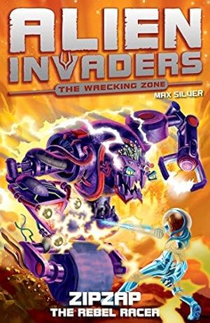 Seller image for Alien Invaders 9: Zipzap - The Rebel Racer for sale by WeBuyBooks