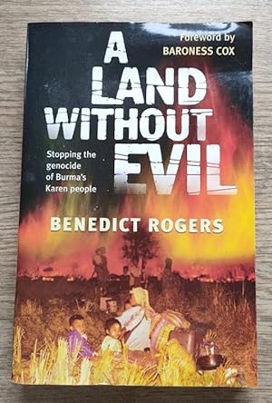 Seller image for A Land without Evil. Stopping the genocide of Burma's Karen People for sale by Lascar Publishing Ltd.