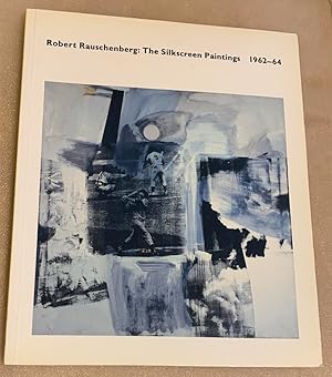 Seller image for Robert Rauschenberg: The Silkscreen Paintings 1962 - 64 for sale by Lucky Panther Books