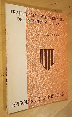 Seller image for Trajectria mediterrnia del Prncep de Viana for sale by Llibres Bombeta