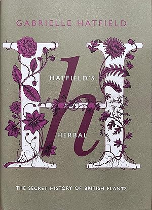 Hatfield's Herbal: The Curious Stories of Britain's Wild Plants