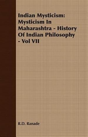 Imagen del vendedor de Indian Mysticism : Mysticism in Maharashtra - History of Indian Philosophy a la venta por GreatBookPrices