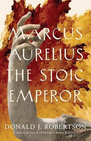 Bild des Verkufers fr Marcus Aurelius : The Stoic Emperor zum Verkauf von AHA-BUCH GmbH