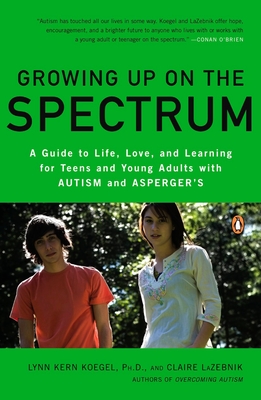 Immagine del venditore per Growing Up on the Spectrum: A Guide to Life, Love, and Learning for Teens and Young Adults with Autism and Asperger's (Paperback or Softback) venduto da BargainBookStores